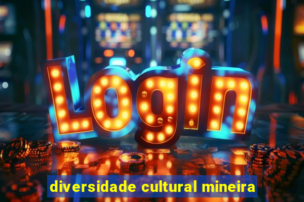 diversidade cultural mineira